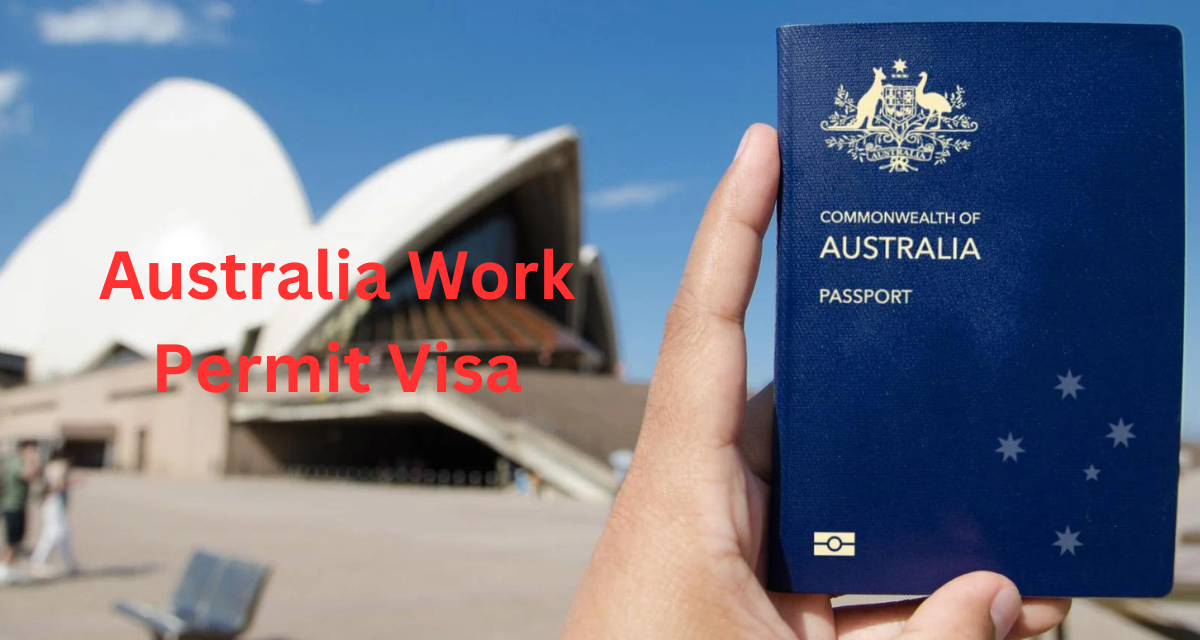 Australia Work Permit Visa 2024 Job Visa In Australia